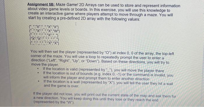 Solved Assignment 5B: Maze Game! 2D Arrays can be used to | Chegg.com