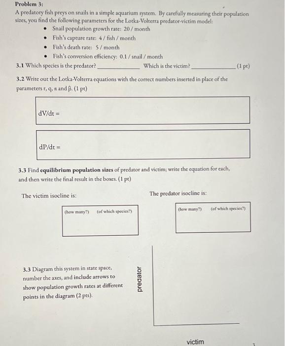 Solved Problem 3 A predatory fish preys on snails in a