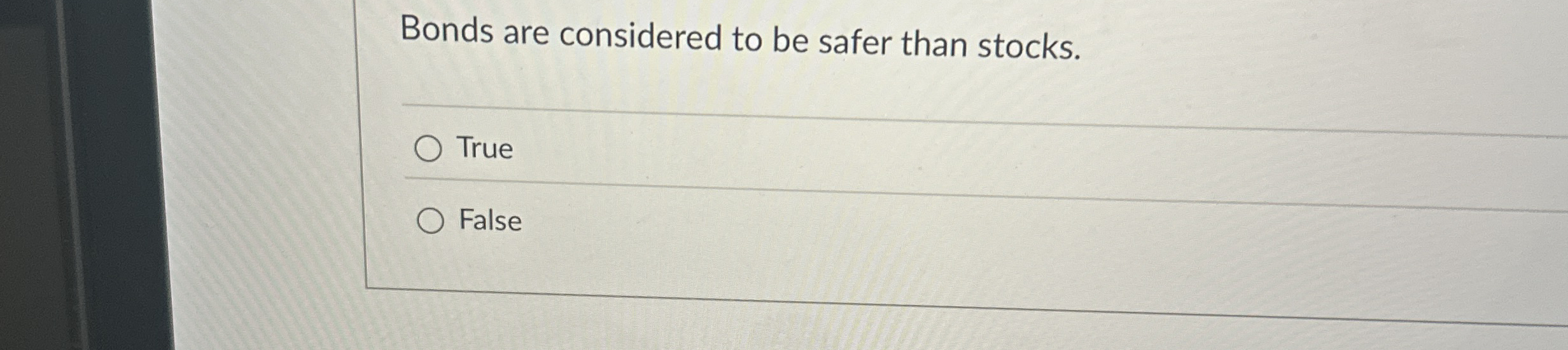 Solved Bonds are considered to be safer than stocks.