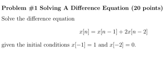 Solved Problem #1 Solving A Difference Equation (20 points) | Chegg.com