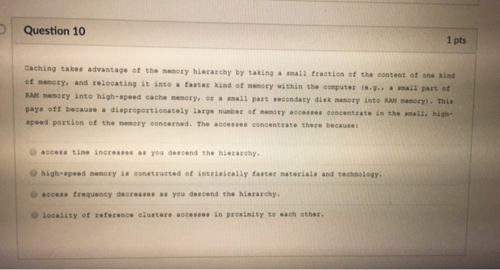 Solved Question 10 1 pts Caching takes advantage of the | Chegg.com