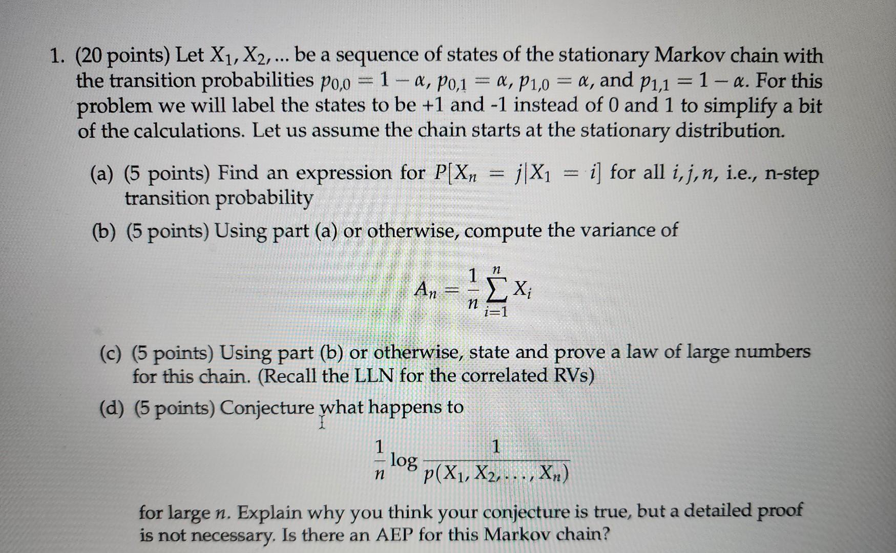 Solved (20 points) Let X1,X2,… be a sequence of states of | Chegg.com
