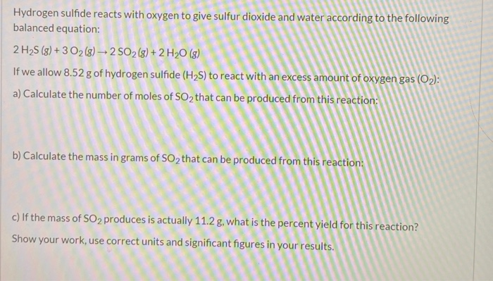 Solved Hydrogen Sulfide Reacts With Oxygen To Give Sulfur Chegg Com