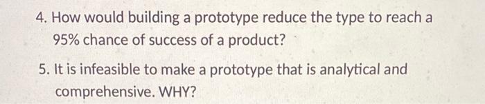Solved 4. How would building a prototype reduce the type to | Chegg.com