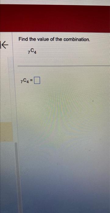Solved sigincanceFind the value of the combination. 7C4 7C4= | Chegg.com