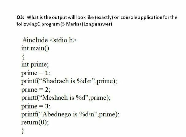 Unique Primeoutput Solved Q3: What is the output will look like (exactly) on | Chegg.com