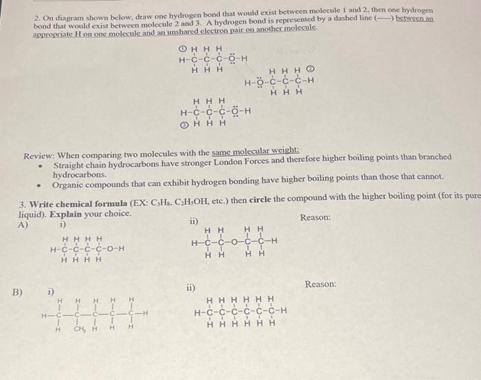 2. On diagram shown below, draw one hydrogen bond that would exist between molecule 1 and 2 , then one hydrogen bond that wou