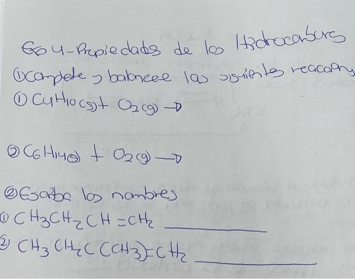 Go 4-Prpiedads de los Hidrocaburs (1)carndete y baloncee las sisuintes reacain (1) \( \mathrm{C}_{4} \mathrm{H}_{10}(\mathrm{