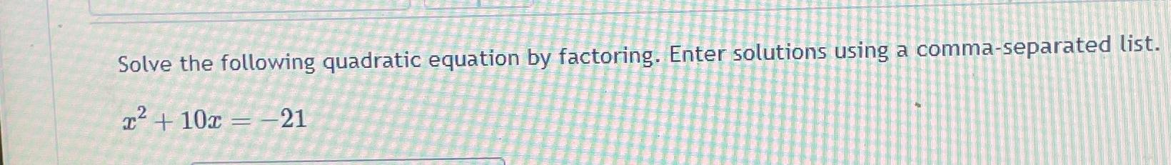 Solved Solve the following quadratic equation by factoring. | Chegg.com