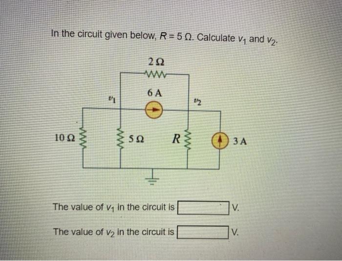Solved In the circuit given below, R = 5 N. Calculate V, and | Chegg.com
