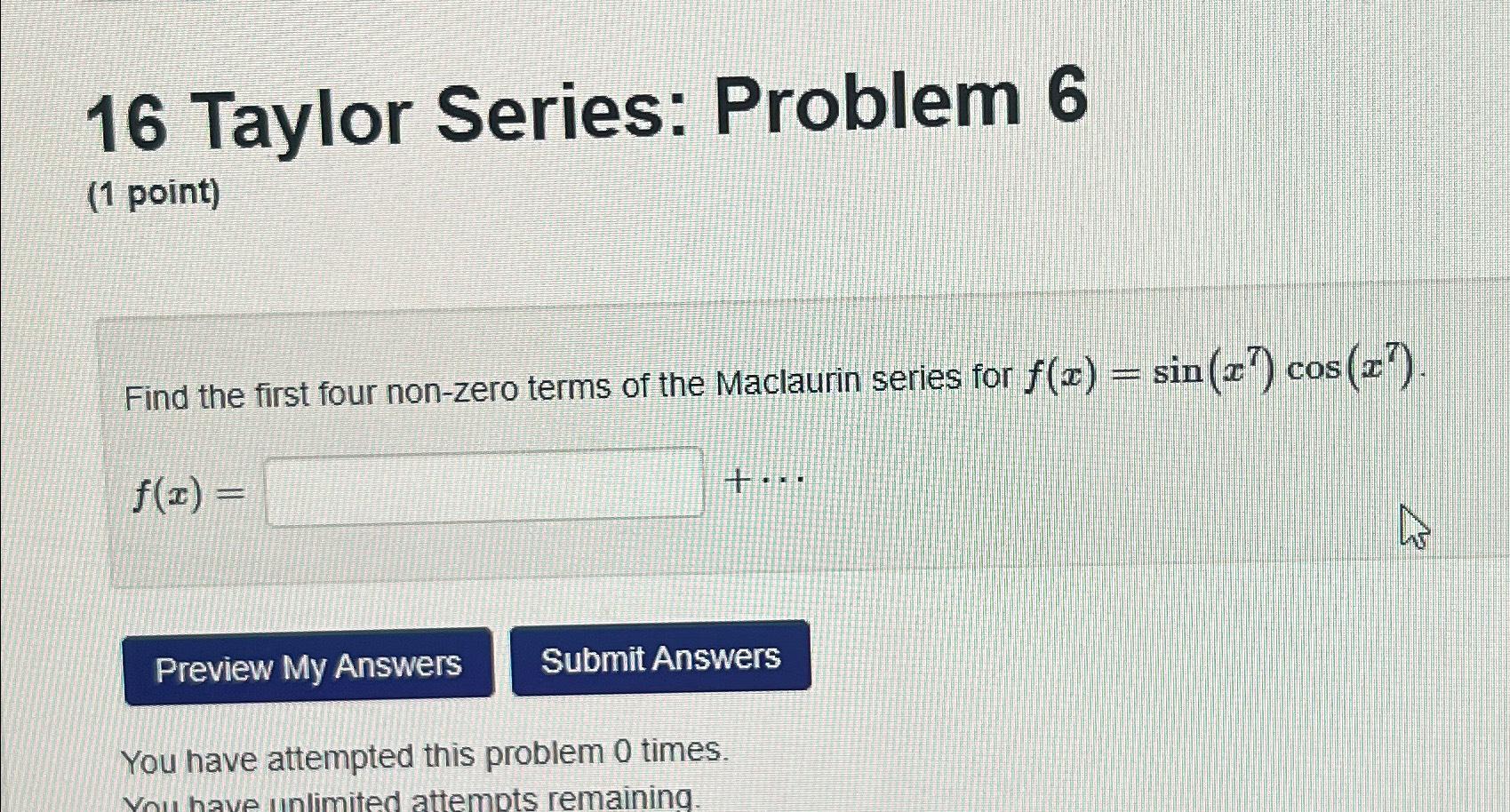 Solved 16 ﻿Taylor Series: Problem 6(1 ﻿point)Find The First | Chegg.com