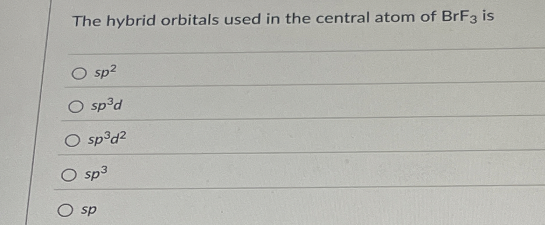 Solved The hybrid orbitals used in the central atom of BrF3 | Chegg.com