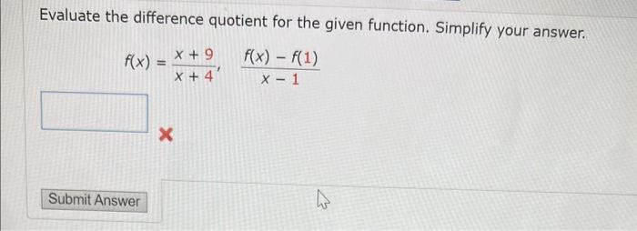 Solved Evaluate The Difference Quotient For The Given