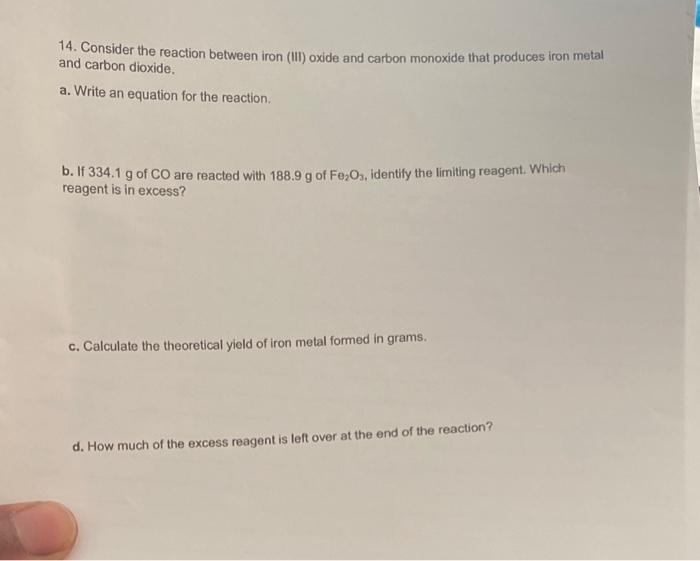 Solved 14. Consider the reaction between iron (III) oxide