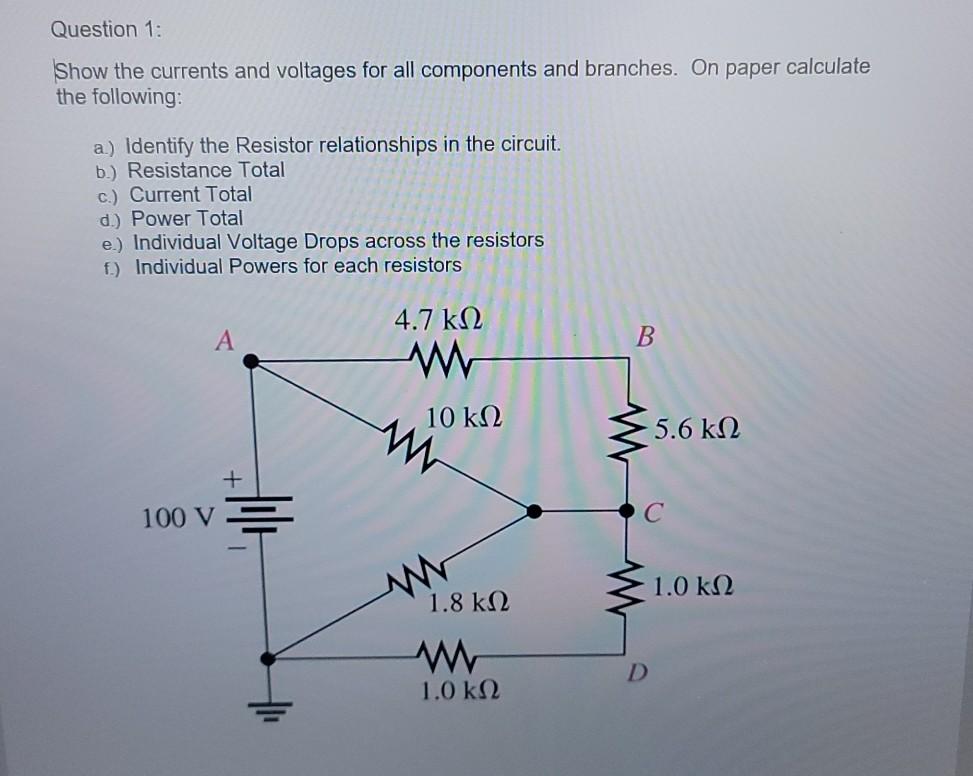 Solved Question 1: Show the currents and voltages for all | Chegg.com