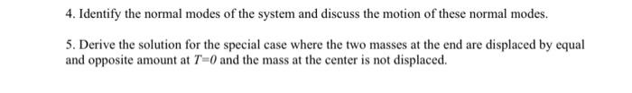 Solved 4. Identify the normal modes of the system and | Chegg.com