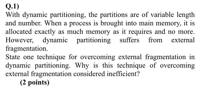 Solved Q.1) With dynamic partitioning, the partitions are of | Chegg.com