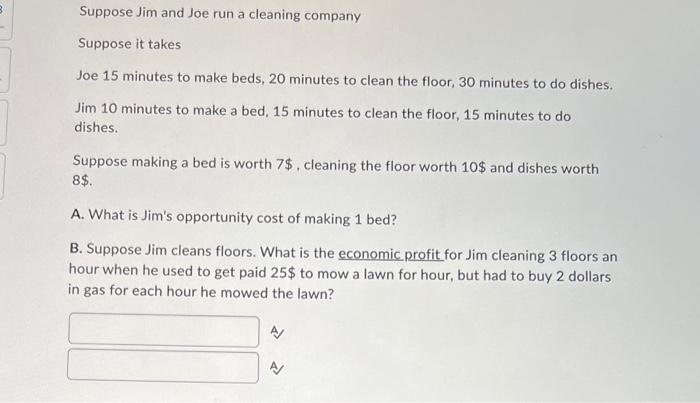 Solved Suppose Jim and Joe run a cleaning company Suppose it | Chegg.com