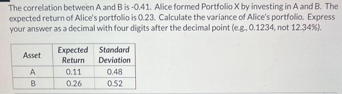 Solved The correlation between A and B is −0.41. Alice | Chegg.com