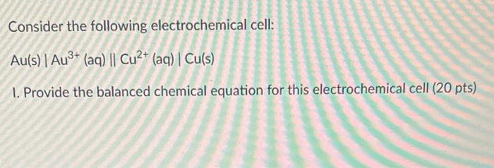 Solved Consider The Following Electrochemical Cell 5055