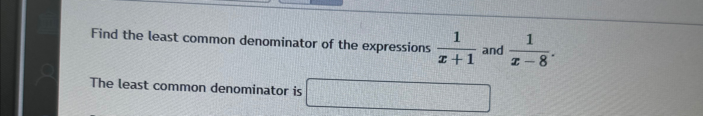 Solved Find the least common denominator of the expressions | Chegg.com