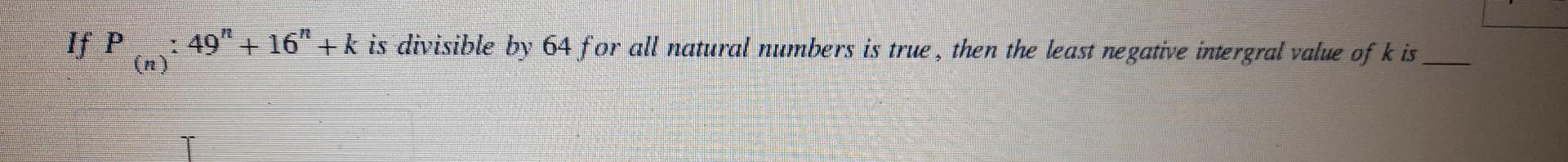 solved-if-p-n-49n-16n-k-is-divisible-by-64-for-all-natural-chegg