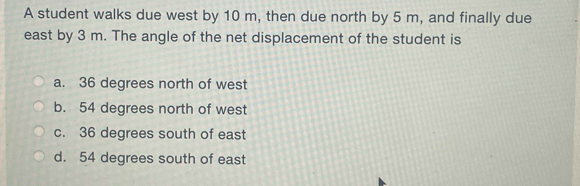 Solved A student walks due west by 10 ﻿m , ﻿then due north | Chegg.com