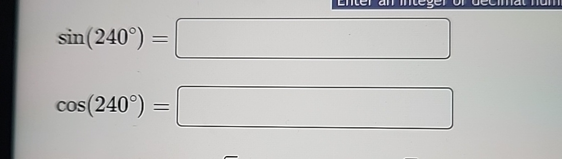 Solved sin(240°)=cos(240°)= | Chegg.com