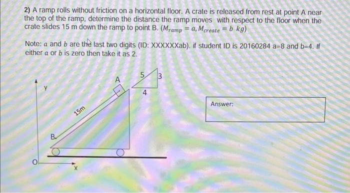 Solved 2) A ramp rolls without friction on a horizontal | Chegg.com