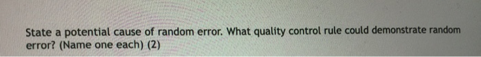 Solved State a potential cause of random error. What quality | Chegg.com