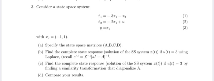 Solved 3 Consider A State Space System 1 3 01 22 Chegg Com