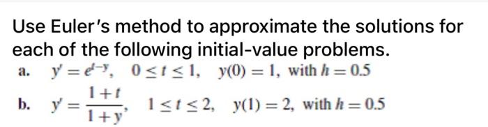 Solved Use Euler's method to approximate the solutions for | Chegg.com