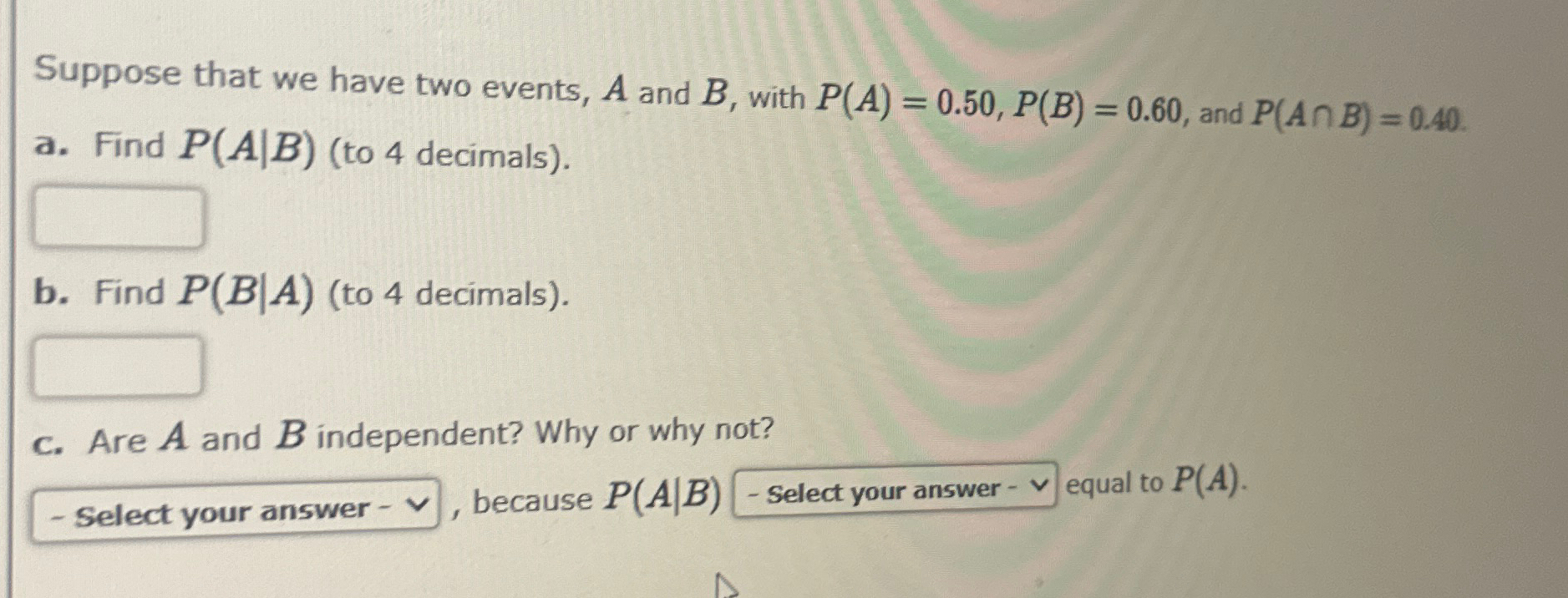 Solved Suppose that we have two events, A and B, ﻿with | Chegg.com
