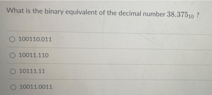 Solved What is the binary equivalent of the decimal number | Chegg.com