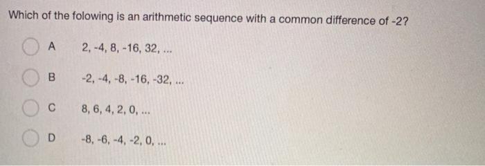 What is the common difference of the sequence 2 4 8 16 32?