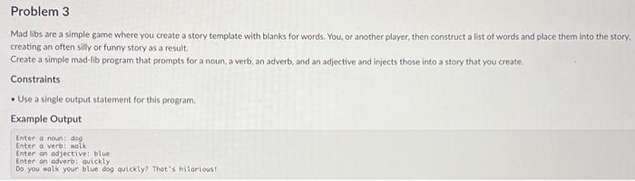 Solved Mad libs are a simple game where you create a story 