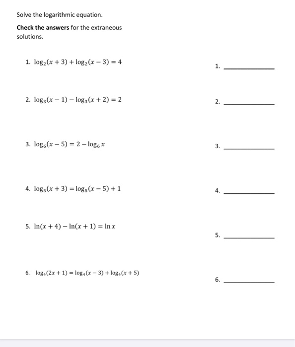 Solved Solve the logarithmic equation. Check the answers for | Chegg.com