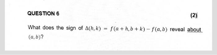 Solved What does the sign of Δ(h,k)=f(a+h,b+k)−f(a,b) reveal | Chegg.com