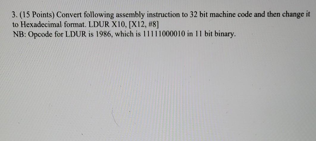 Solved 3. (15 Points) Convert following assembly instruction | Chegg.com