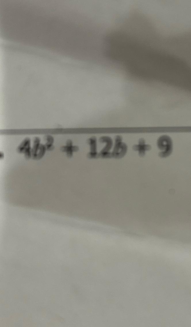Solved 4b2+12b+9 | Chegg.com
