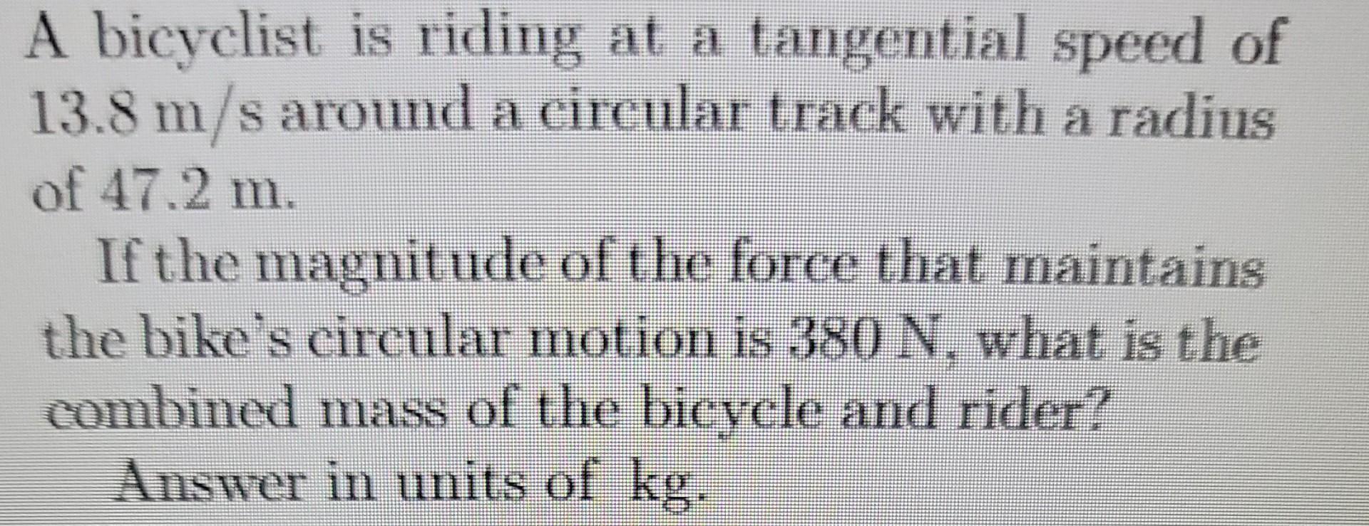 Solved A bicyclist is riding at a tangential speed of 13.8 | Chegg.com