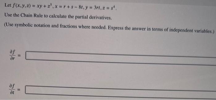 Solved Let F X Y Z Xy Z5 X R S−8t Y 3rt Z S4 Use The Chain