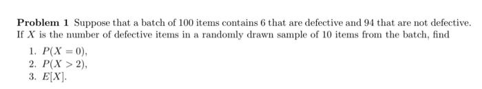 Solved Problem 1 Suppose That A Batch Of 100 Items Contains 