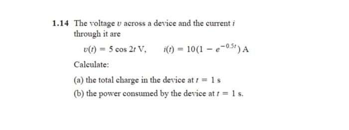 Solved 1.14 The voltage v across a device and the current i | Chegg.com