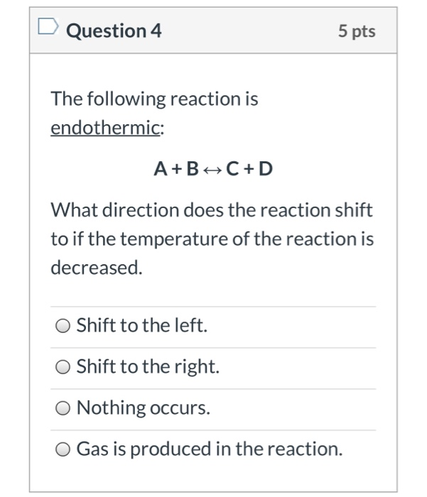 Solved D Question 4 5 pts The following reaction is | Chegg.com