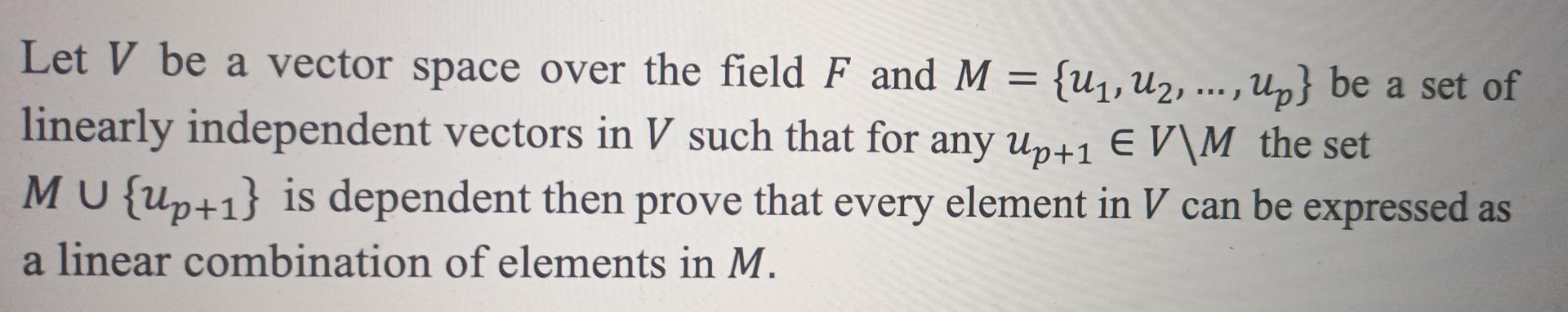 Solved = Let V be a vector space over the field F and M = | Chegg.com