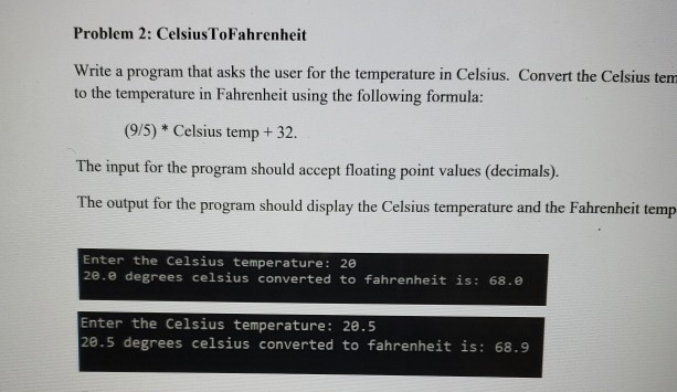 Solved Problem 2: Celsius ToFahrenheit Write a program that | Chegg.com