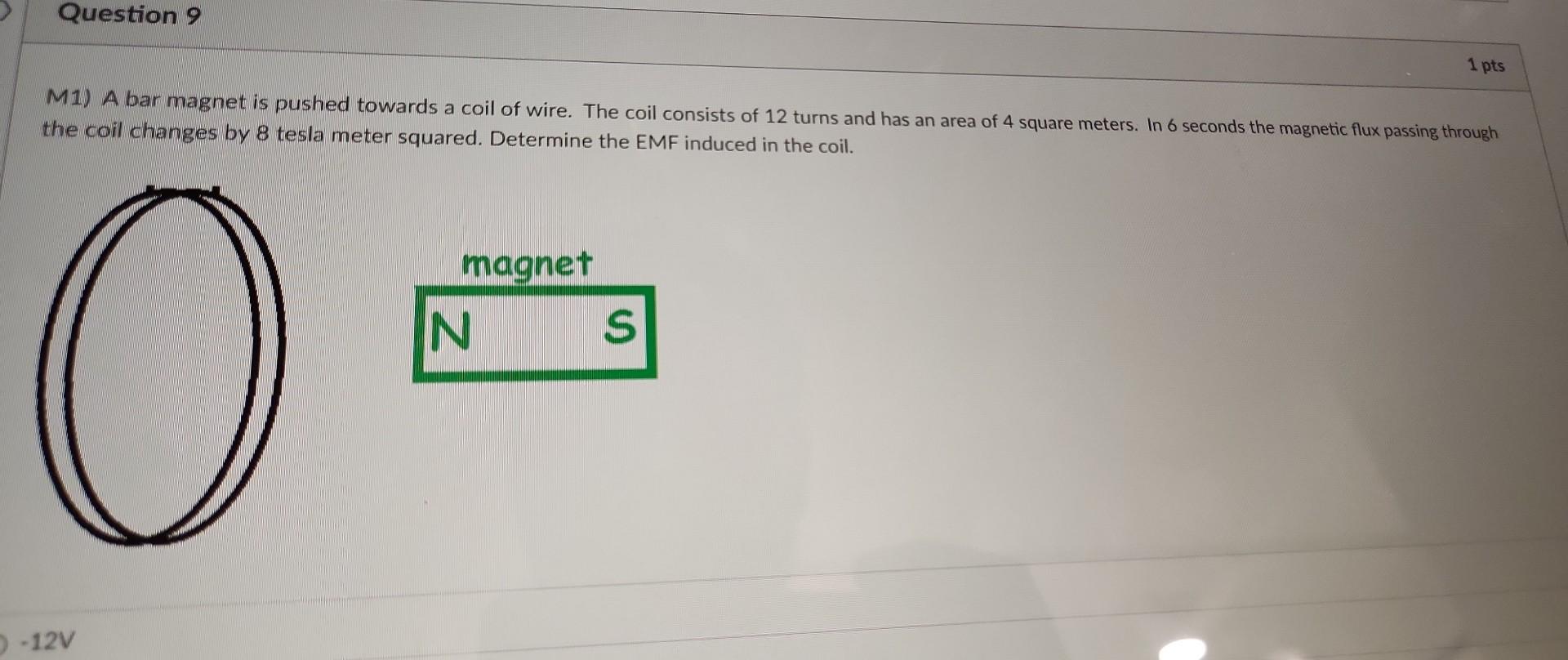 Solved M1) A bar is pushed towards a coil of wire.