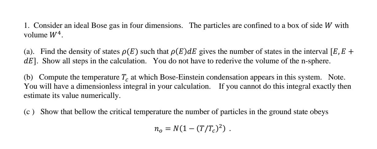 Solved 1. Consider an ideal Bose gas in four dimensions. The | Chegg.com