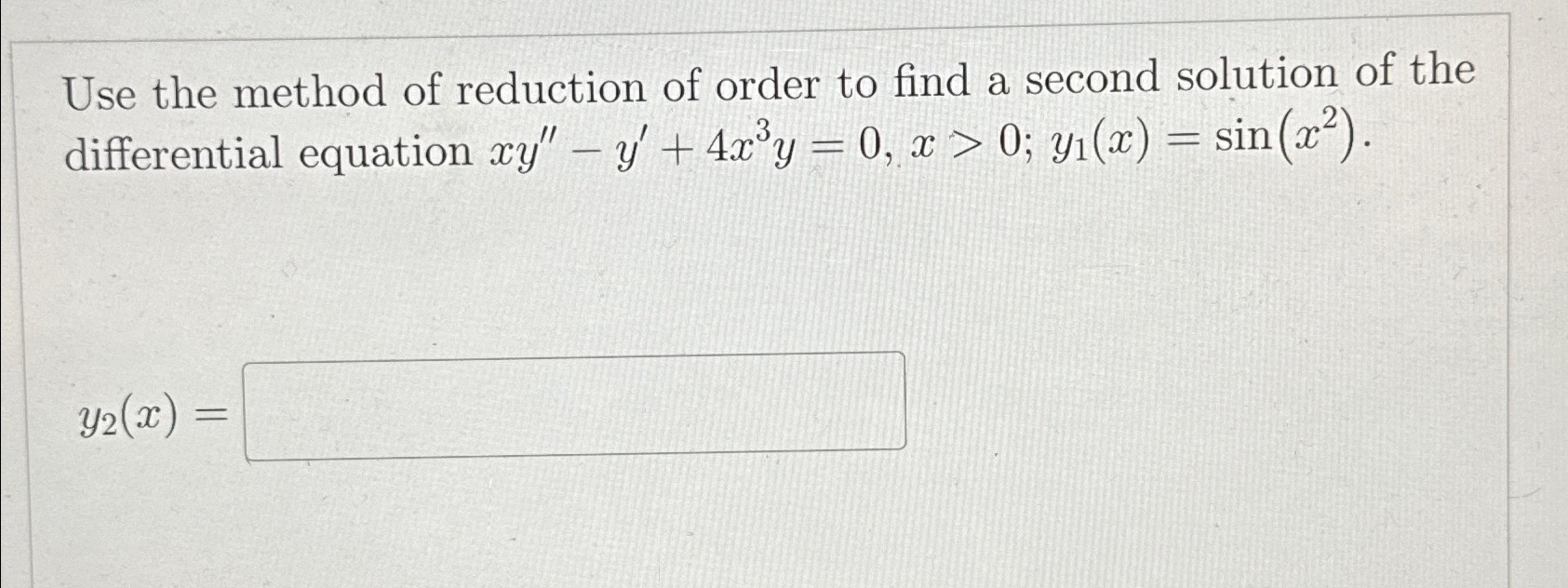 Solved Use the method of reduction of order to find a second | Chegg.com
